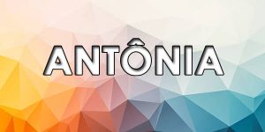significado do nome antonia