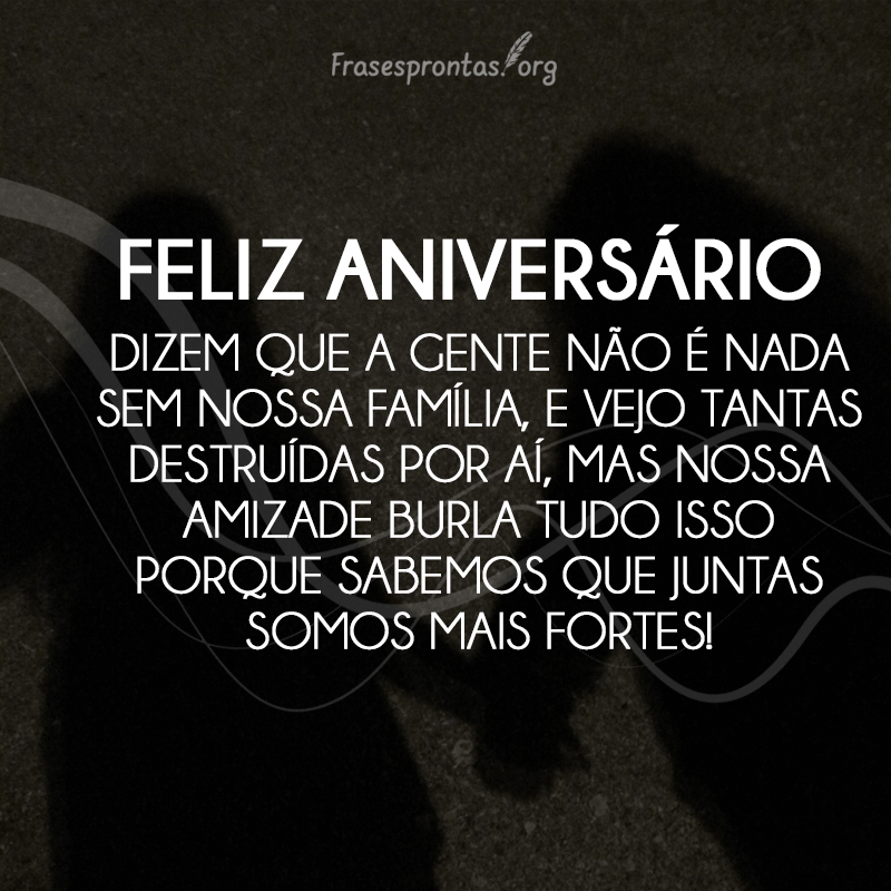 Feliz aniversário amiga irmã