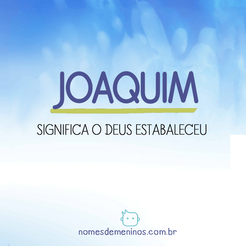 Significado do nome Joaquim