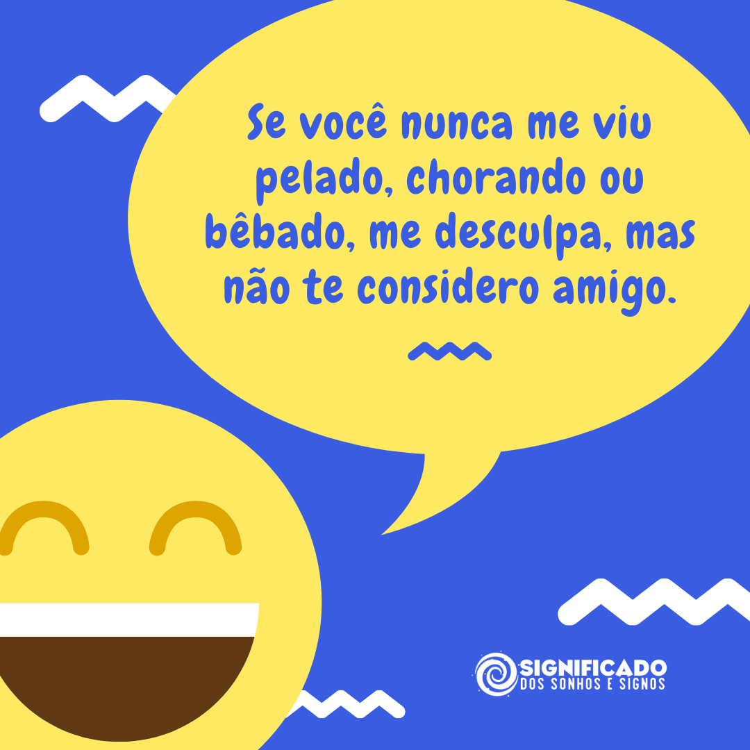 Frase engraçada para amigos