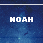 Noah – Significado, origens e personalidade do nome
