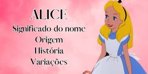 Significado de Alice Origem, História e Popularidade do nome