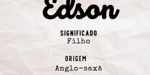 Significado do nome Edson